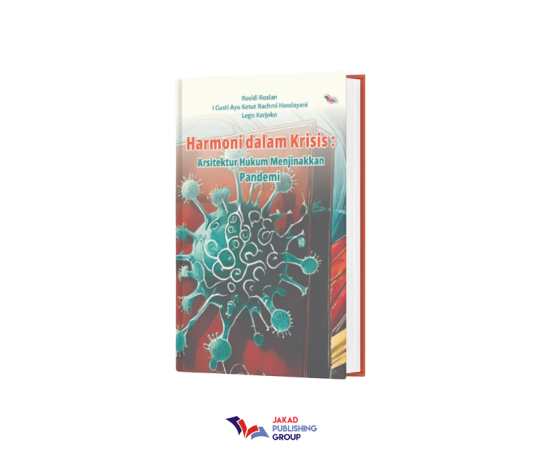 Harmoni dalam Krisis: Arsitektur Hukum Menjinakkan Pandemi